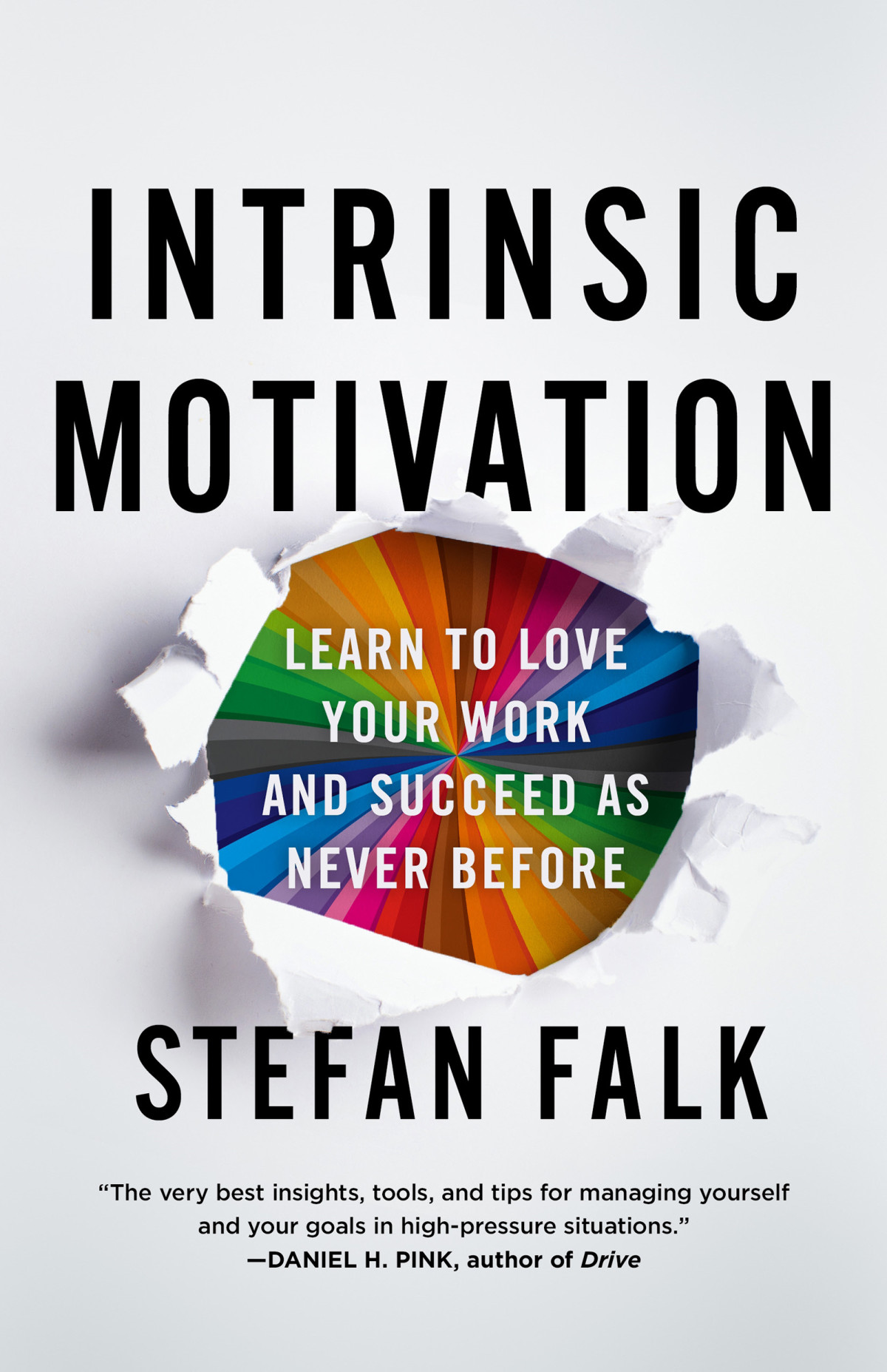 Intrinsic Motivation Learn To Love Your Work And Succeed As Never Before Stefan Falk