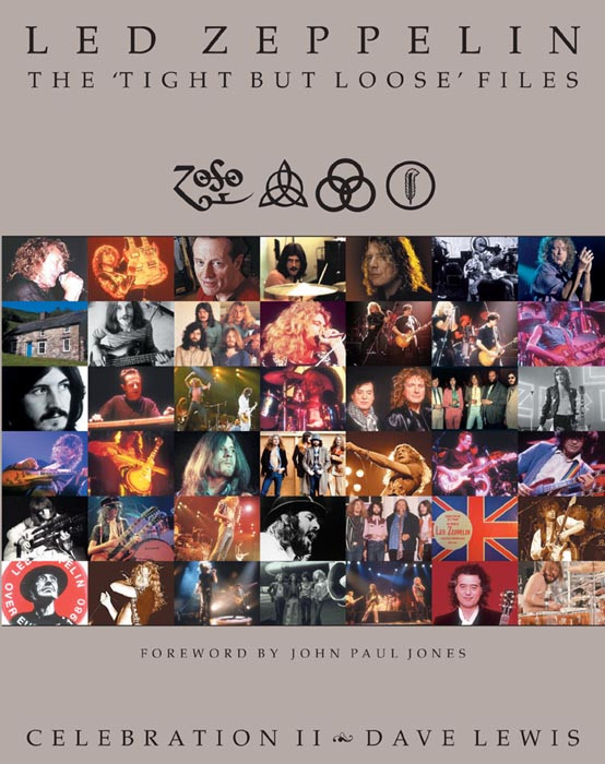 Led Zeppelin The Tight But Loose Files Dave Lewis