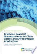 Graphenebased 3d Macrostructures For Clean Energy And Environmental Applications Professor Rajasekhar Balasubramanian