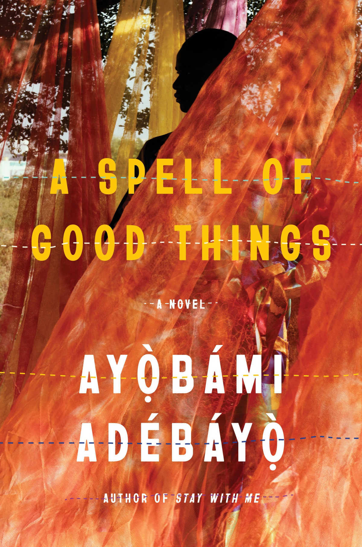 A Spell Of Good Things Ayobami Adebayo