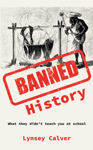 Banned History What Youre Not Allowed To Learn At School Lynsey Calver