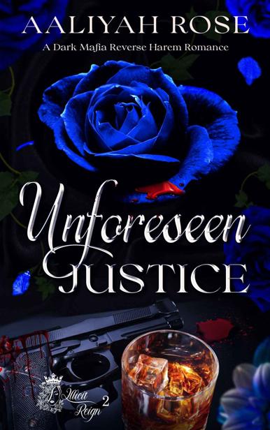 Unforeseen Justice A Dark Mafia Reverse Harem Romance Aaliyah Rose
