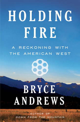 Holding Fire Bryce Andrews