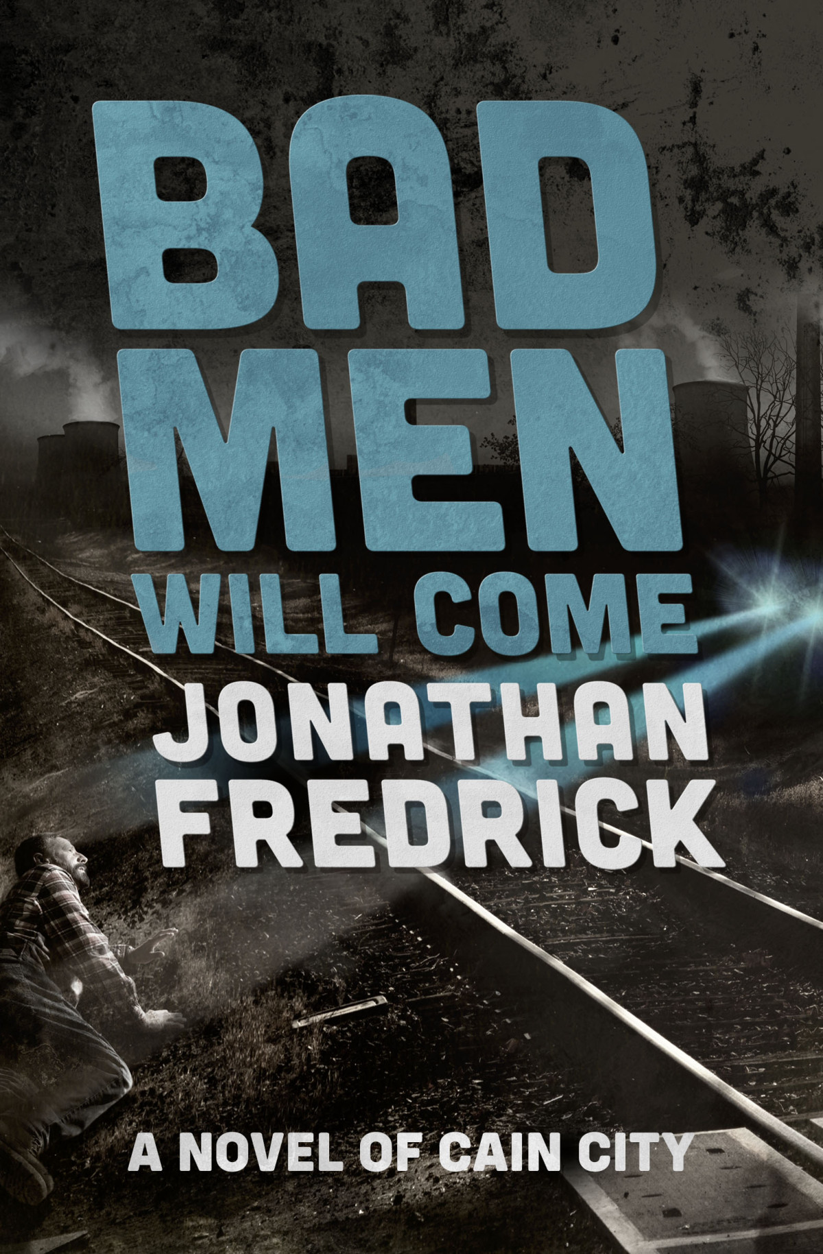 Bad Men Will Come Jonathan Fredrick