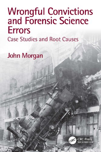 Wrongful Convictions And Forensic Science Errors Case Studies And Root Causes John Morgan