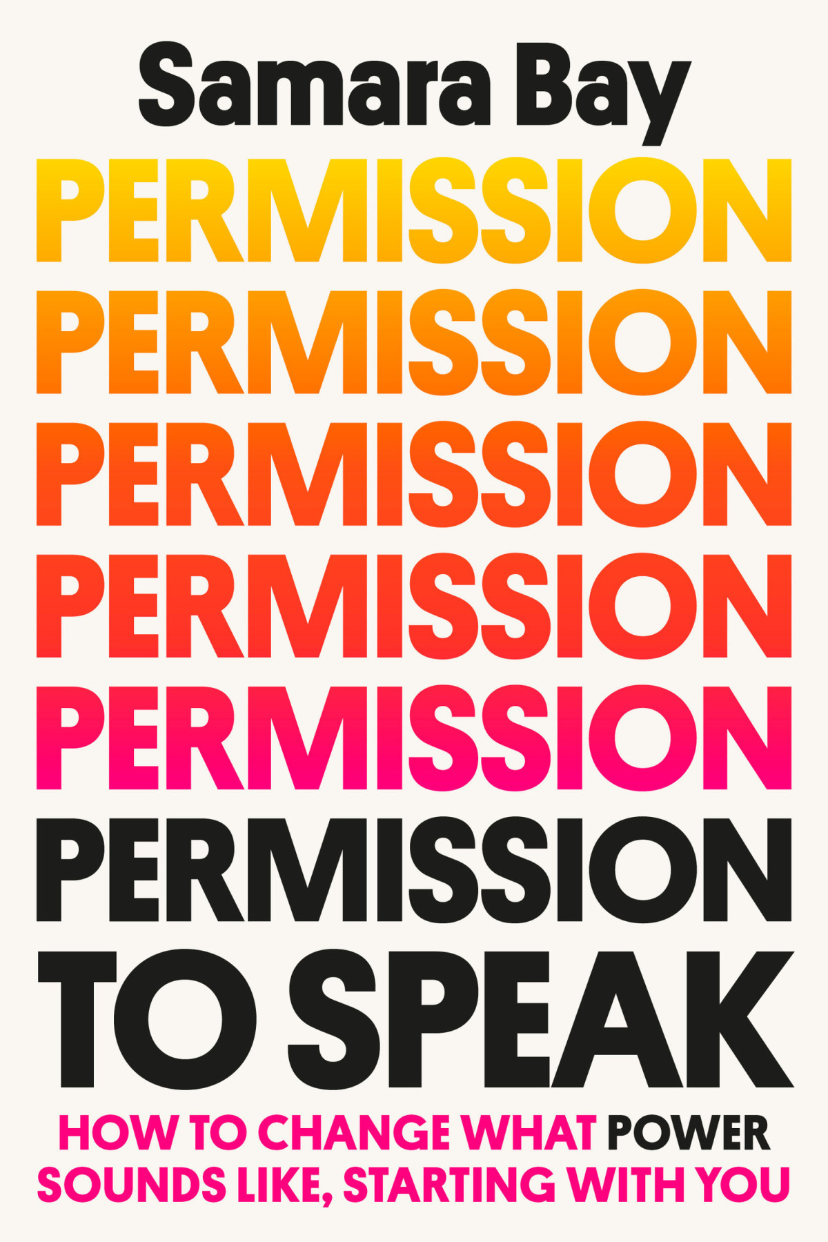 Permission To Speak How To Change What Power Sounds Like Starting With You Samara Bay