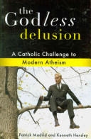 The Godless Delusion Patrick Madrid Kenneth Hensley