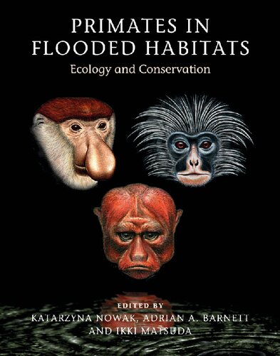 Primates In Flooded Habitats Ecology And Conservation Katarzyna Nowak