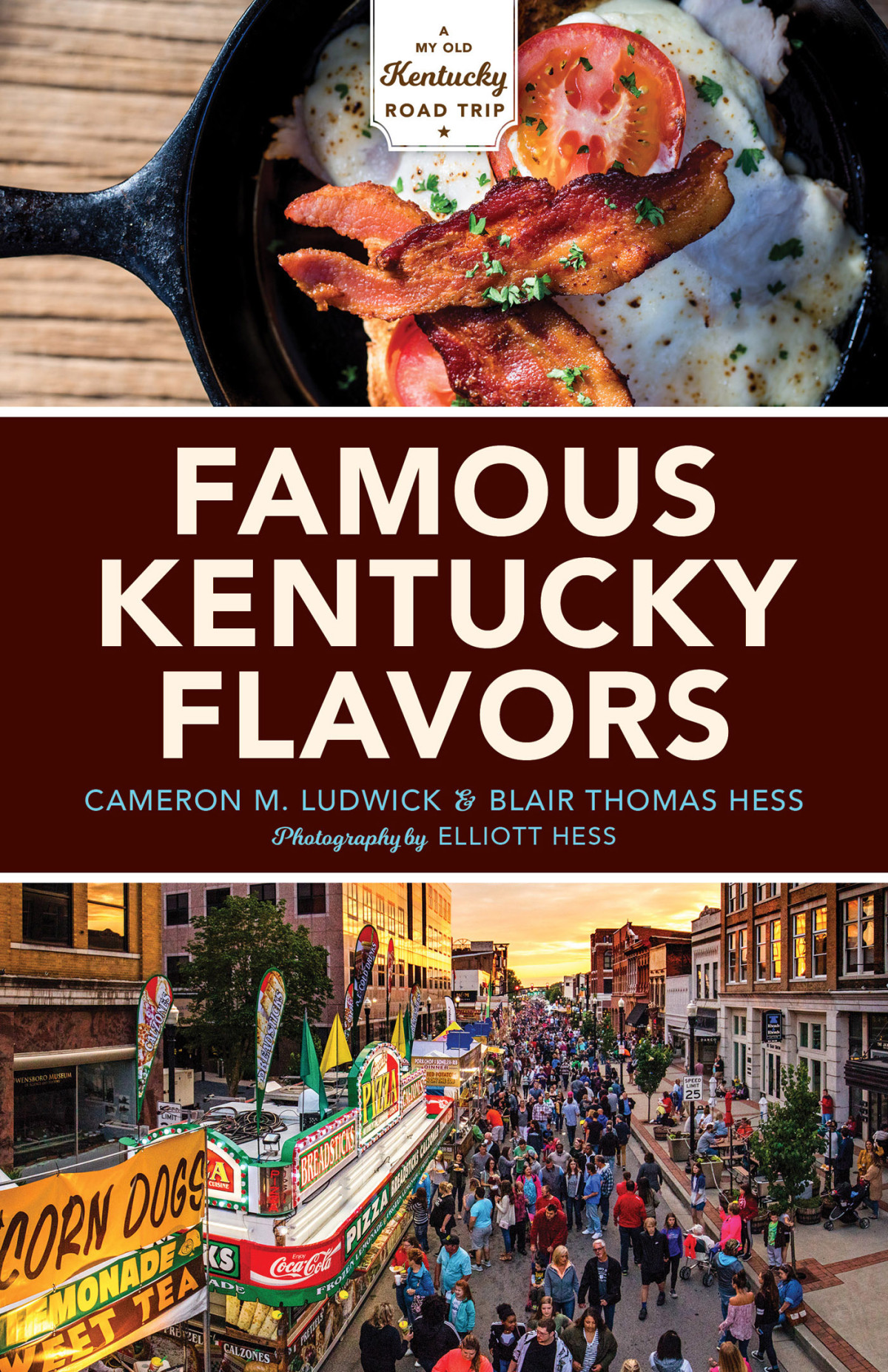 Famous Kentucky Flavors Exploring The Commonwealths Greatest Cuisines Cameron M Ludwick