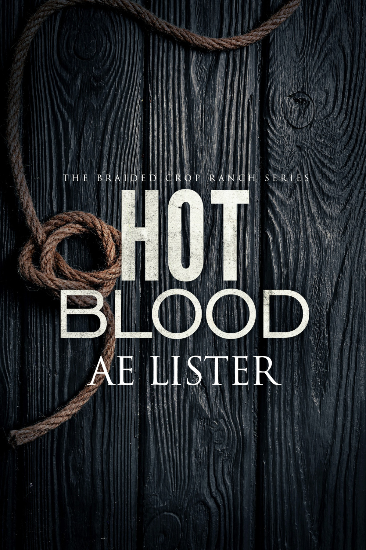 Hot Blood The Braided Crop Ranch Series Ae Lister