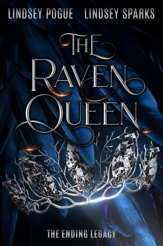 The Raven Queen The Ending Legacy Book 2 Lindsey Pogue Lindsey Sparks