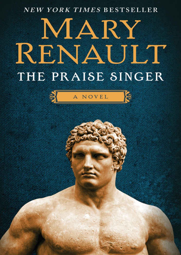 The Praise Singer A Novel Mary Renault