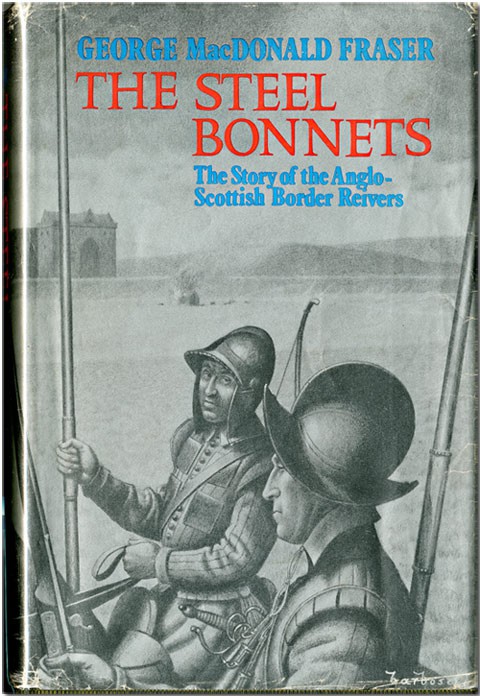 The Steel Bonnets George Macdonald Fraser