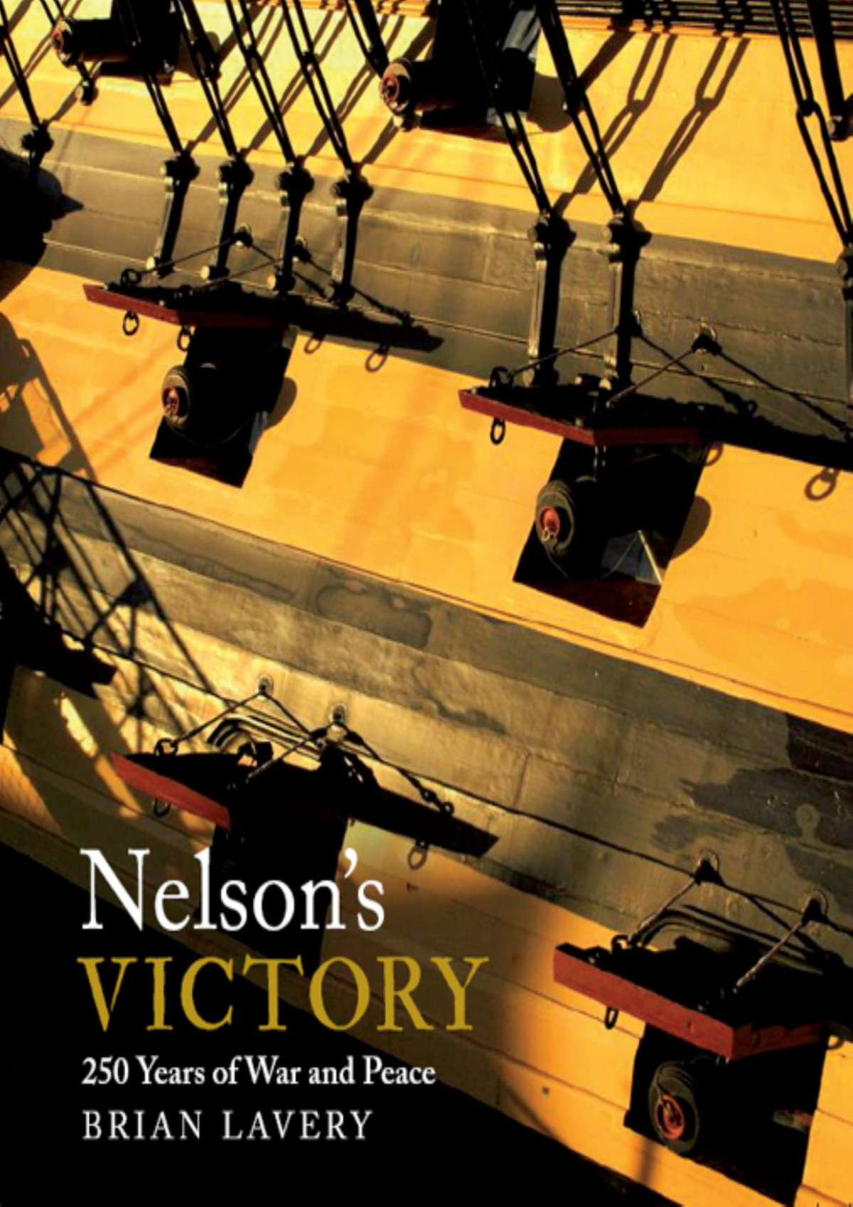 Nelsons Victory 250 Years Of War And Peace Brian Lavery