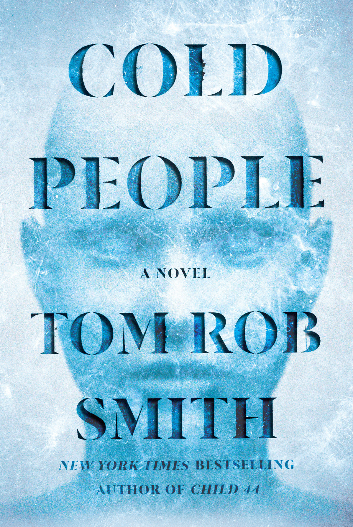 Cold People A Novel 1st Edition Tom Rob Smith