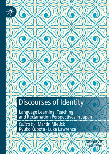 Discourses Of Identity Language Learning Teaching And Reclamation Perspectives In Japan Martin Mielick