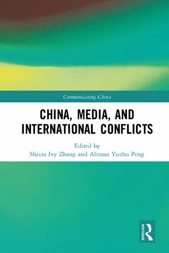 China Media And International Conflicts Shixin Ivy Zhang Altman Yuzhu Peng