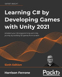 Learning C By Developing Games With Unity 2021 Sixth Edition 6th Harrison Ferrone