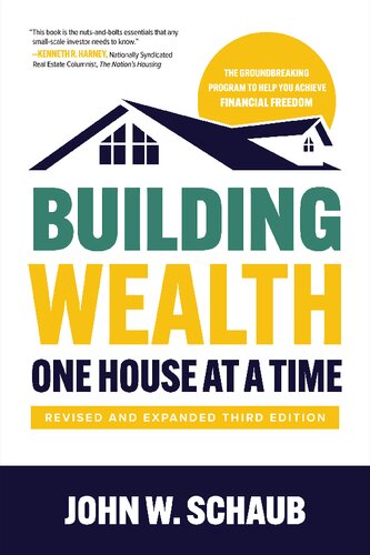 Building Wealth One House At A Time Revised And Expanded Third Edition 3rd John Schaub