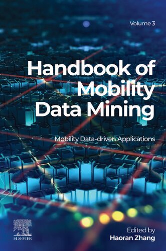 Handbook Of Mobility Data Mining Volume 3 Mobility Datadriven Applications Haoran Zhang