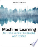 Machine Learning For Time Series Forecasting With Python Francesca Lazzeri