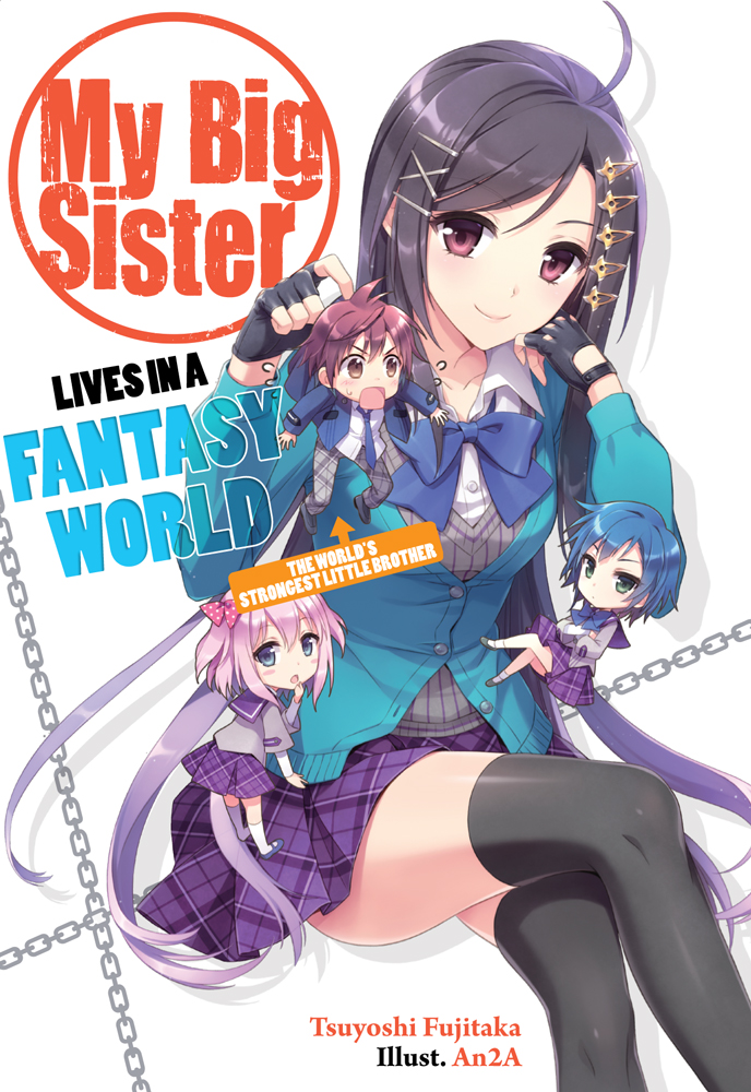 My Big Sister Lives In A Fantasy World The Worlds Strongest Little Brother Tsuyoshi Fujitaka