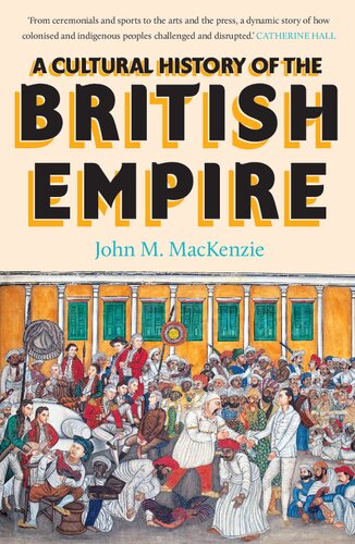 A Cultural History Of The British Empire Mackenzie John