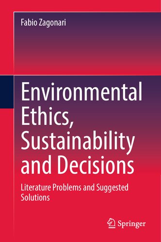 Environmental Ethics Sustainability And Decisions Fabio Zagonari