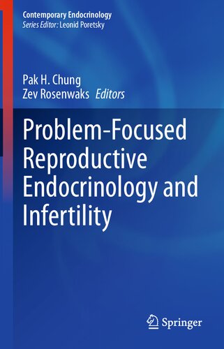 Problemfocused Reproductive Endocrinology And Infertility Pak H Chung