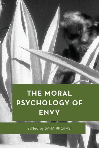 The Moral Psychology Of Envy Sara Protasi