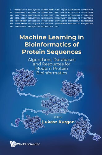 Machine Learning In Bioinformatics Of Protein Sequences Algorithms Databases And Resources For Modern Protein Bioinformatics Lukasz Kurgan