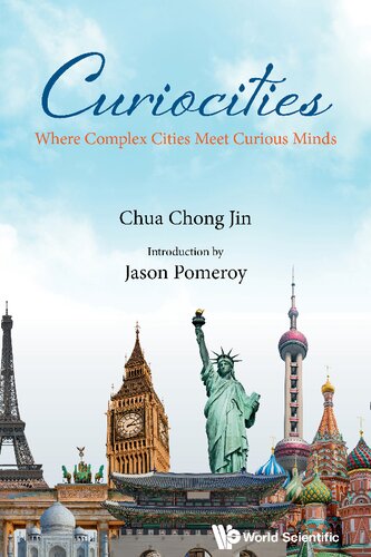 Curiocities Where Complex Cities Meet Curious Minds 1st Edition Chong Jin Chua