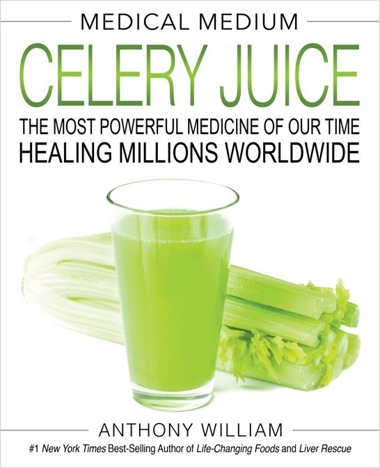 Medical Medium Celery Juice Anthony William