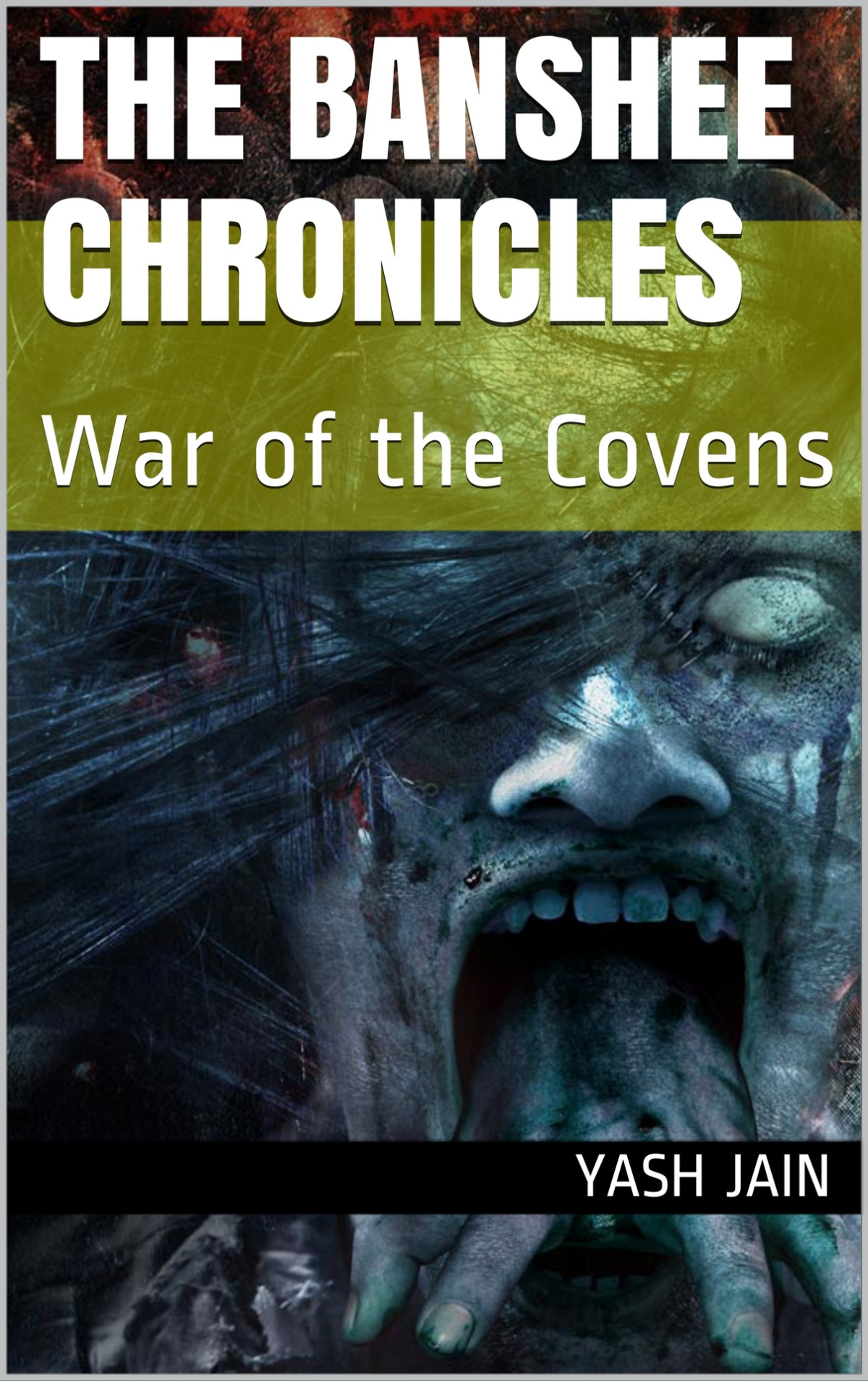 The Banshee Chronicles War Of The Covens Jain Yash Jain Yash