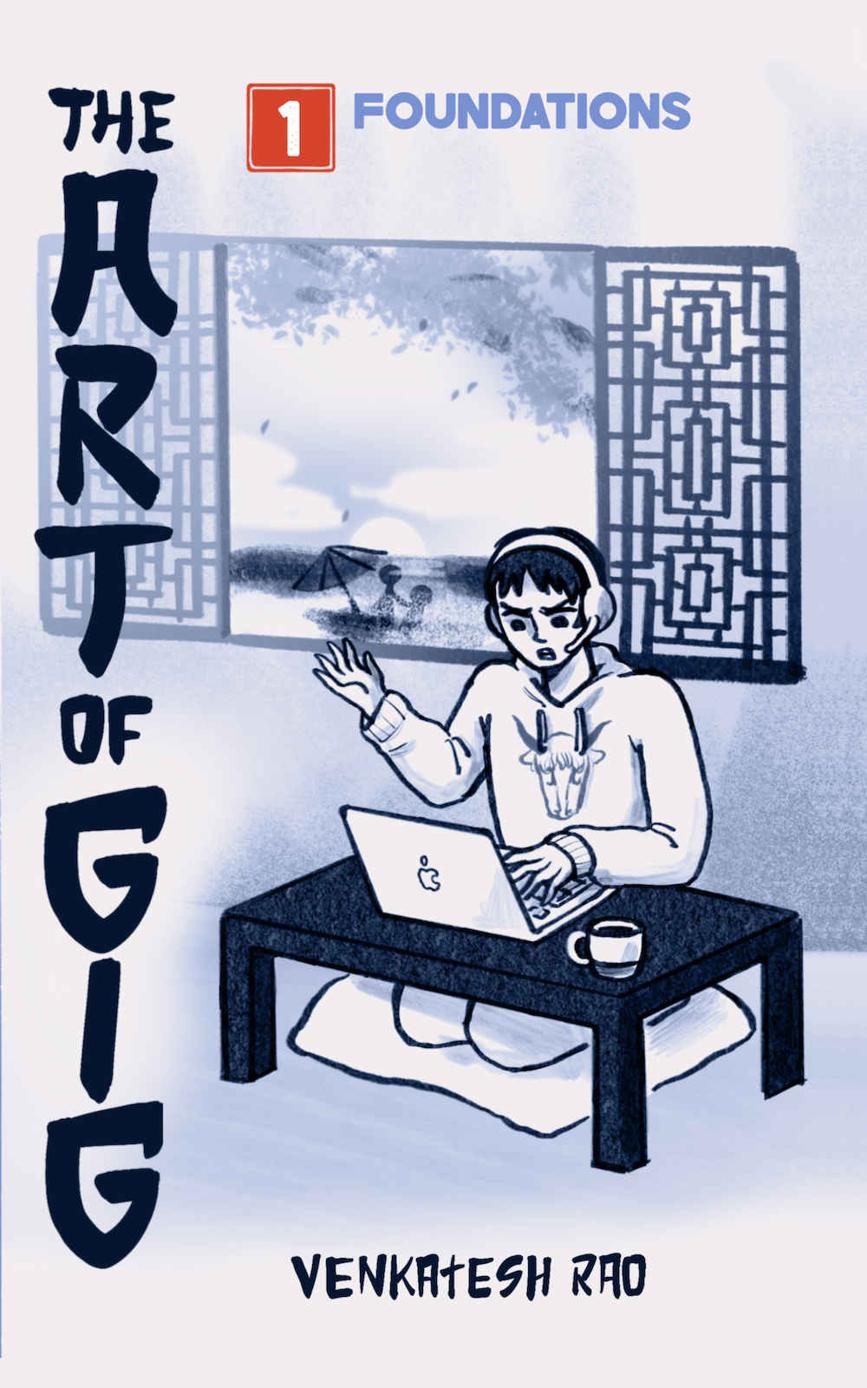 The Art Of Gig Volume 1 Foundations Venkatesh Rao Grace Witherell