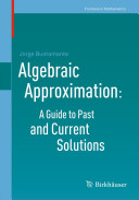 Algebraic Approximation A Guide To Past And Current Solutions Jorge Bustamante