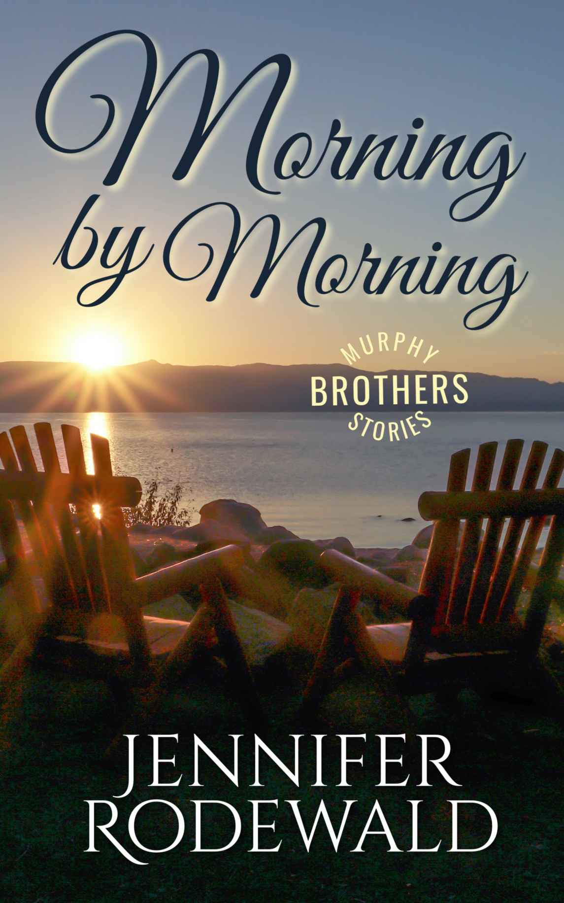 Morning By Morning A Heartfelt Christian Romance Murphy Brothers Stories Book 8 Jennifer Rodewald