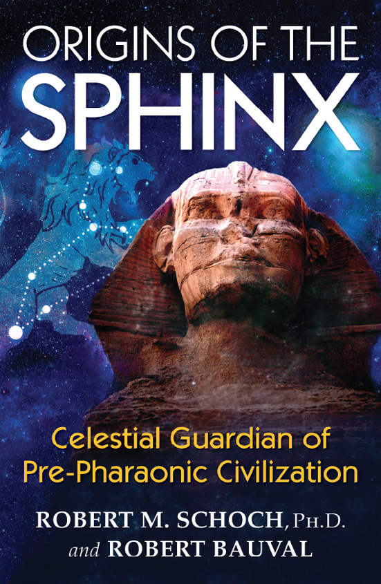 Origins Of The Sphinx Celestial Guardian Of Prepharaonic Civilization Robert M Schoch Robert Bauval