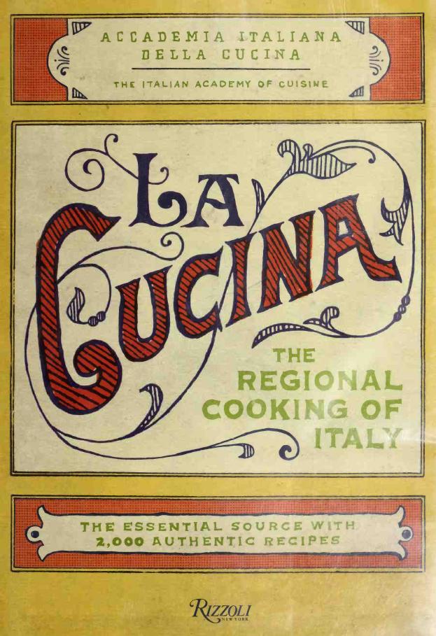 La Cucina The Regional Cooking Of Italy The Italian Academy Of Cuisine
