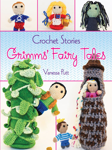 Crochet Stories Grimms Fairy Tales Vanessa Putt