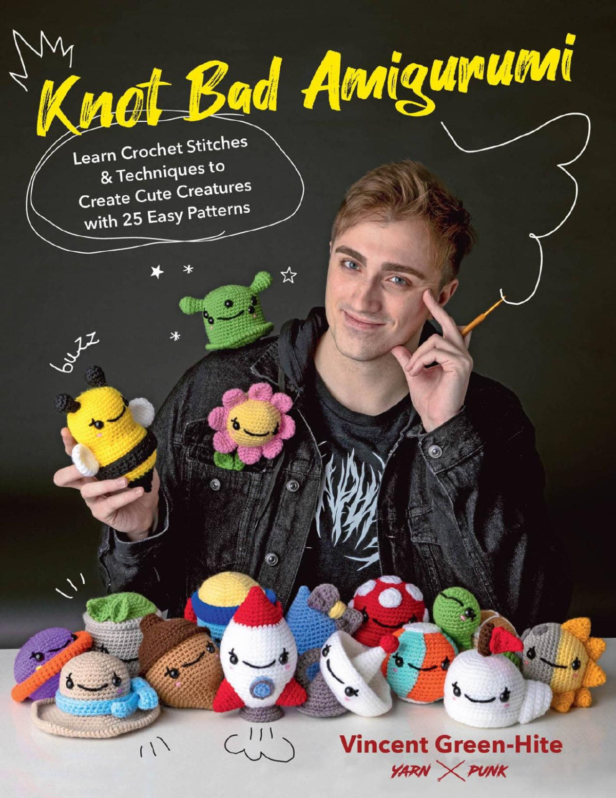 Knot Bad Amigurumi Learn Crochet Stitches And Techniques To Create Cute Creatures With 25 Easy Patterns Vincent Greenhite