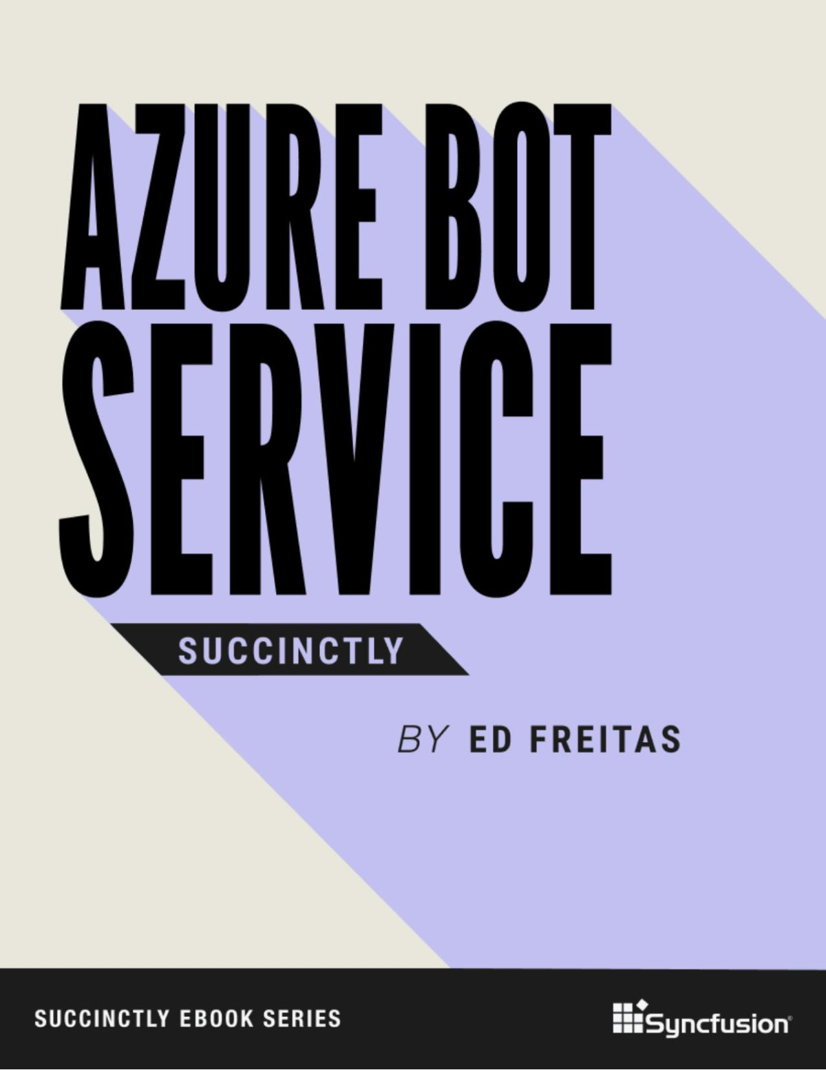 Azure Bot Service Succinctly 1st Edition Ed Freitas