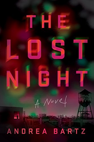 The Lost Night A Novel 1st Edition Andrea Bartz