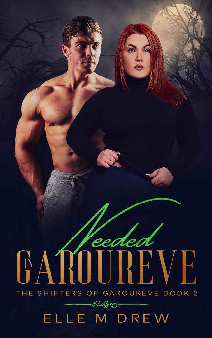 Needed In Garoureve The Shifters Of Garoureve Book 2 Elle M Drew