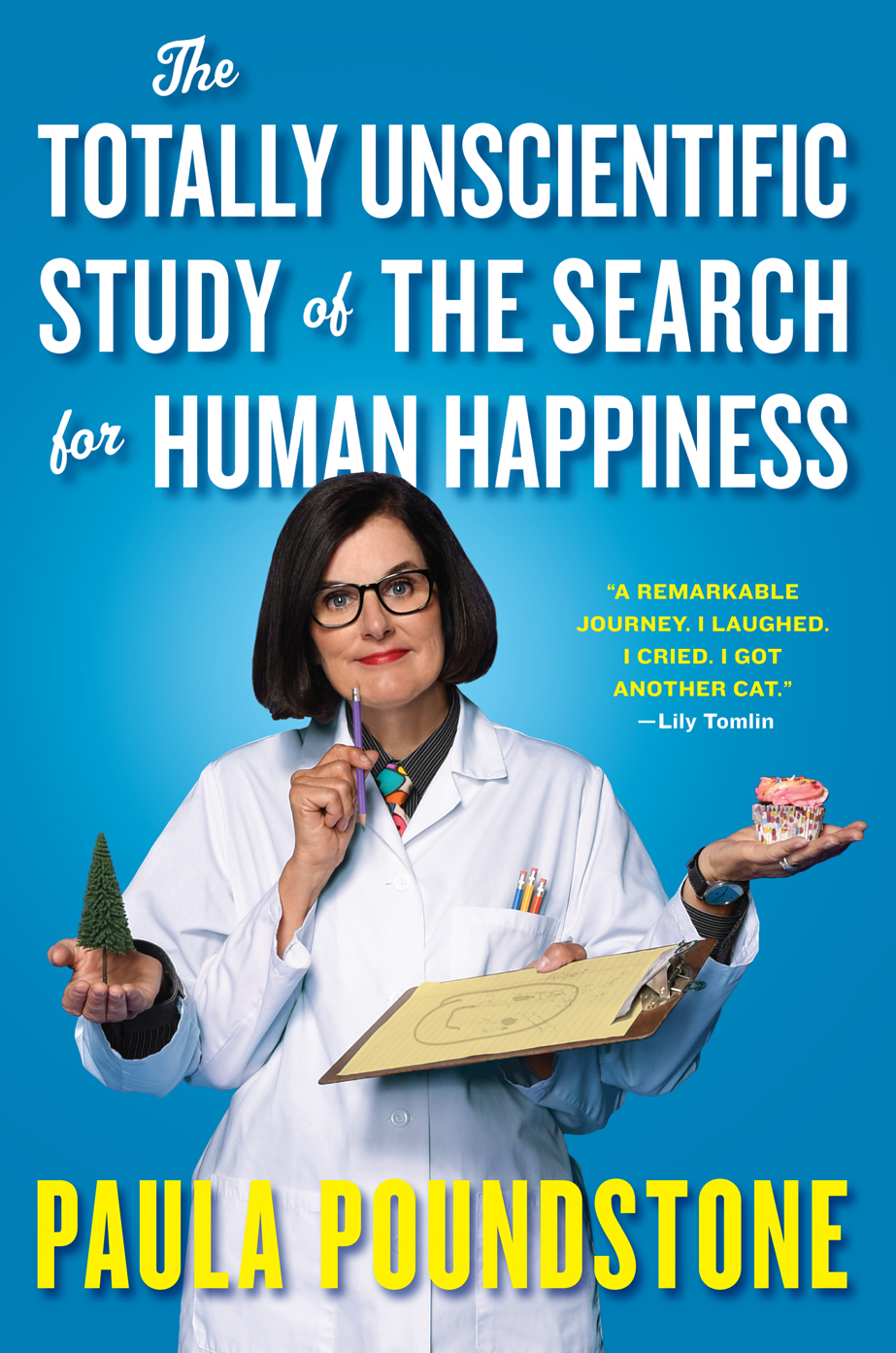 The Totally Unscientific Study Of The Search For Human Happiness Paula Poundstone