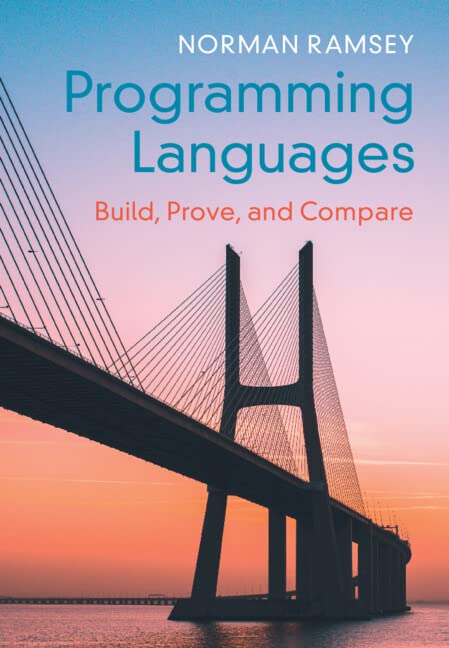 Programming Languages Build Prove And Compare Norman Ramsey