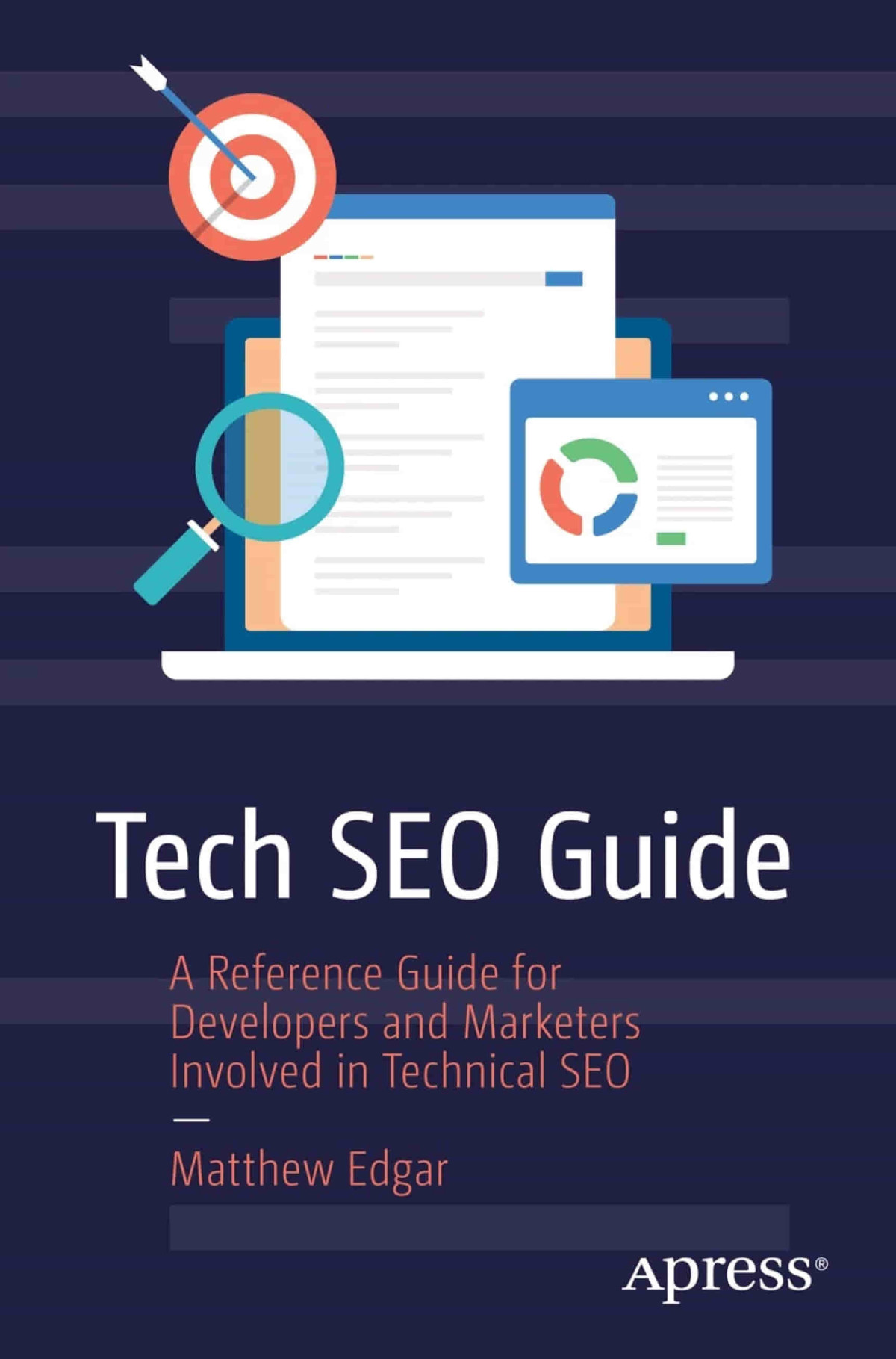 Tech Seo Guide A Reference Guide For Developers And Marketers Involved In Technical Seo 1st Edition Matthew Edgar