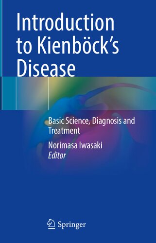 Introduction To Kienbcks Disease Basic Science Diagnosis And Treatment 1st Edition Norimasa Iwasaki Editor
