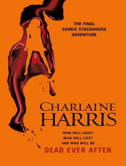 Dead Ever After The Southern Vampire Series Book 13 Charlaine Harris