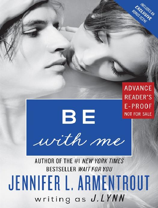 Be With Me Jennifer L Armentrout Writing As J Lynn